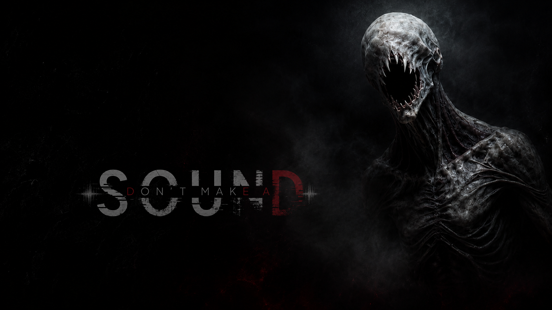 DON'T MAKE A SOUND